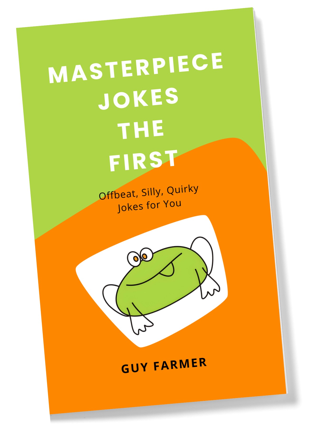 A Joke Book for People Who Love Goofing off and Being Silly